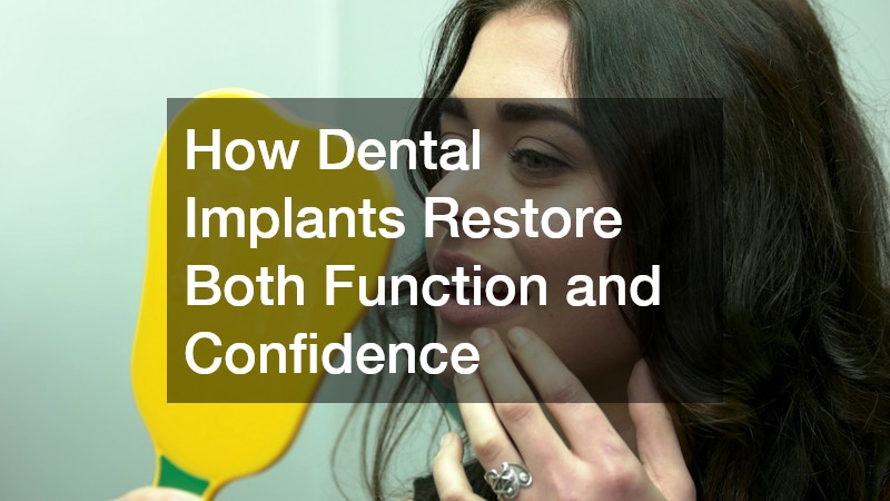 How Dental Implants Restore Both Function and Confidence