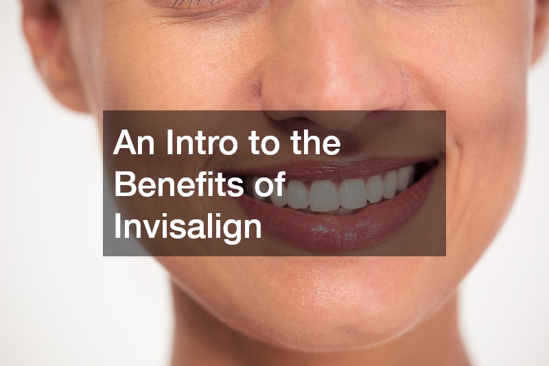 An Intro to the Benefits of Invisalign