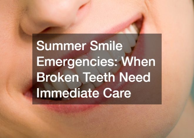 Summer Smile Emergencies  When Broken Teeth Need Immediate Care